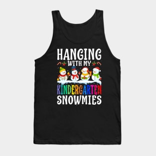 Hanging With My Kindergarten Snowmies Teacher Chri Tank Top